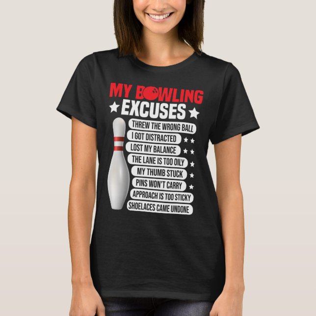 Funny Bowling Excuses For Bowler 2  T-Shirt (Front)
