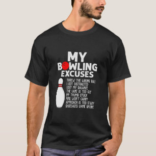 Funny Bowling Excuses For Bowler  T-Shirt