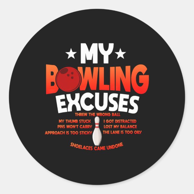 Funny Bowling Excuses Saying Gift  Classic Round Sticker (Front)