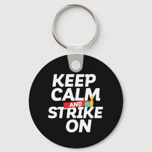 Funny Bowling for Bowlers Keep Calm and Strike On Key Ring
