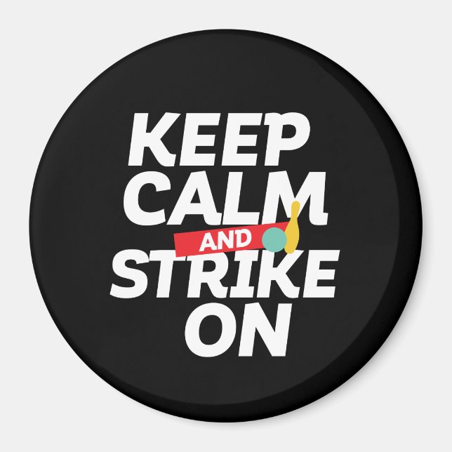 Funny Bowling for Bowlers Keep Calm and Strike On Magnet (Front)