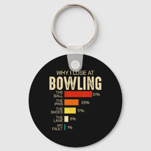 Funny Bowling For Men Women Kids Why I Lose At Bow Key Ring