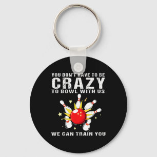 Funny Bowling For Women Men Bowler Team Bowling Ta Key Ring