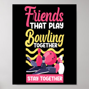 Funny Bowling Friends Buddies Besties Friends That Poster