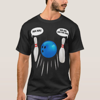Funny Bowling  Gift For Bowlers  T-Shirt