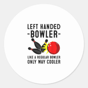 Funny Bowling Gift For Men Women Cool Left Handed Classic Round Sticker