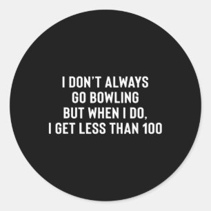 Funny Bowling Gift For New Or Average Bowlers Classic Round Sticker