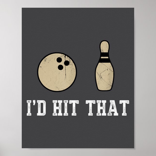 Funny Bowling Gift Id Hit That Quote Men Women  Poster (Front)