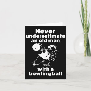 Funny Bowling Gift Shirt For Old Man Dad Or Grandp Card