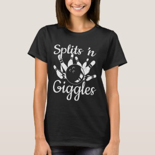 Funny Bowling Gifts - Splits N Giggles T-Shirt