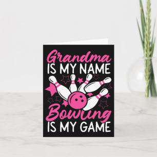 Funny Bowling Grandma Grandma Is My Name Bowling I Card