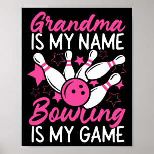 Funny Bowling Grandma Grandma Is My Name Bowling I Poster
