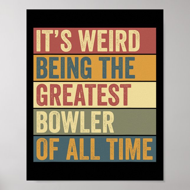 Funny Bowling Greatest Bowler Saying  Poster (Front)