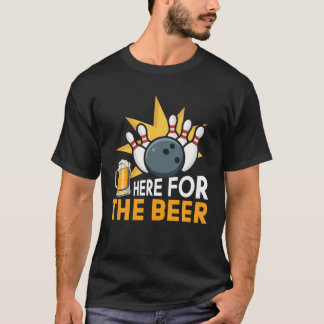 Funny Bowling Hobby Here For The Beer Drinking Nov T-Shirt