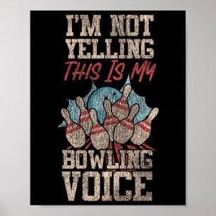 Funny Bowling I'm Not Yelling This Is My Bowling V Poster