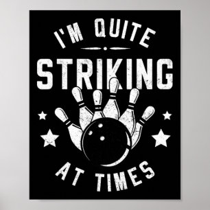 Funny Bowling I'm Quite Striking At Times Bowler P Poster