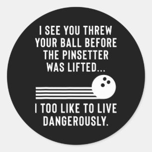 Funny Bowling Joke Gag Gift For Men Or Women  Classic Round Sticker