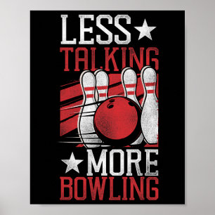 Funny Bowling Less Talking More Bowling  Poster