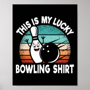 Funny Bowling Lover Bowler This Is My Lucky Bowlin Poster
