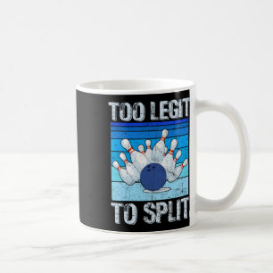 Funny Bowling Lover Bowler Too Legit To Split Retr Coffee Mug