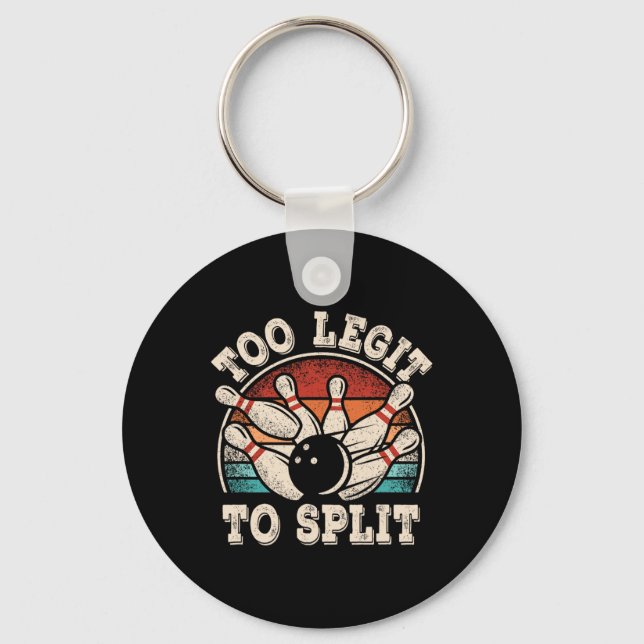 Funny Bowling Lover Bowler Too Legit To Split Retr Key Ring (Front)