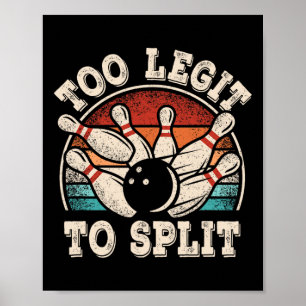 Funny Bowling Lover Bowler Too Legit To Split Retr Poster