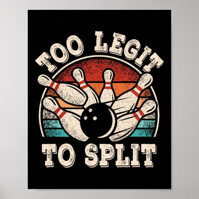 Funny Bowling Lover Bowler Too Legit To Split Retr Poster (Front)