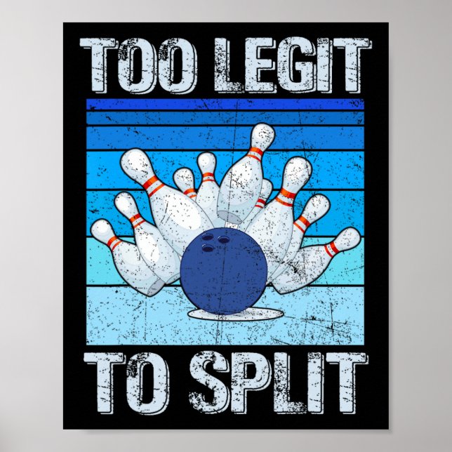 Funny Bowling Lover Bowler Too Legit To Split Retr Poster (Front)
