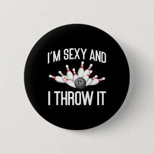 Funny Bowling Lover Im Y And I Throw It Bowler 6 Cm Round Badge