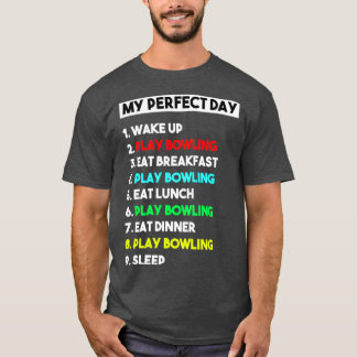 Funny Bowling Lover My Perfect Bowling T T-Shirt
