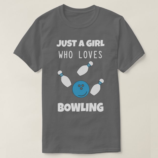 Funny Bowling Lovers Gift Idea Just A Girl Who Lov T-Shirt (Design Front)