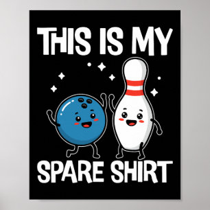 Funny Bowling Men Women Kids This Is My Spare Shir Poster