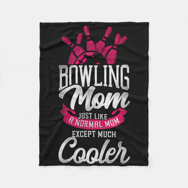 Funny Bowling Mum Bowling Mum Just Like A Normal M Fleece Blanket (Front)