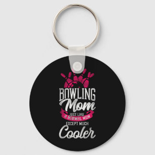 Funny Bowling Mum Bowling Mum Just Like A Normal M Key Ring