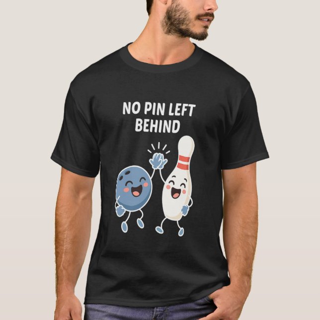 Funny Bowling, No Pin Left Behind, T-Shirt (Front)
