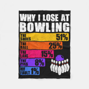 Funny Bowling Percentage Loss - Why I Lose At Bowl Fleece Blanket