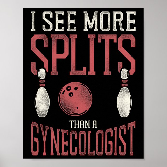 Funny Bowling Pun Adult Humour I See More Splits T Poster (Front)