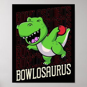 Funny Bowling Pun T-rex Dinosaur Bowlosaurus 1  Poster