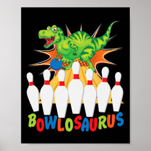 Funny Bowling Pun T-rex Dinosaur Bowlosaurus Poster