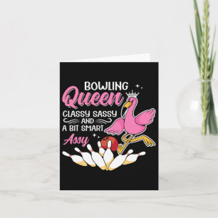 Funny Bowling Queen Cly Sy And A Bit Smart Y Bowle Card