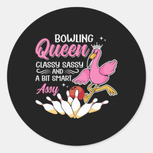 Funny Bowling Queen Cly Sy And A Bit Smart Y Bowle Classic Round Sticker