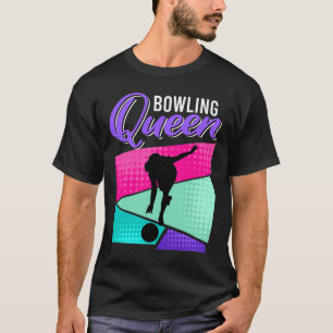 Funny Bowling Saying Bowling Queen Women Bowler T-Shirt