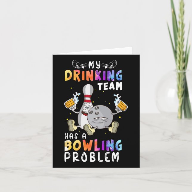 Funny Bowling Saying My Drinking Team Has A Bowlin Card (Front)