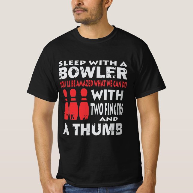 Funny Bowling Shirt Gift Sleep With Bowler (Front)