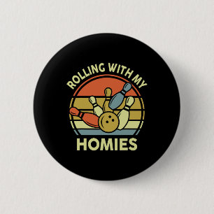Funny Bowling-shirt Rolling With My Homies Vintage 6 Cm Round Badge