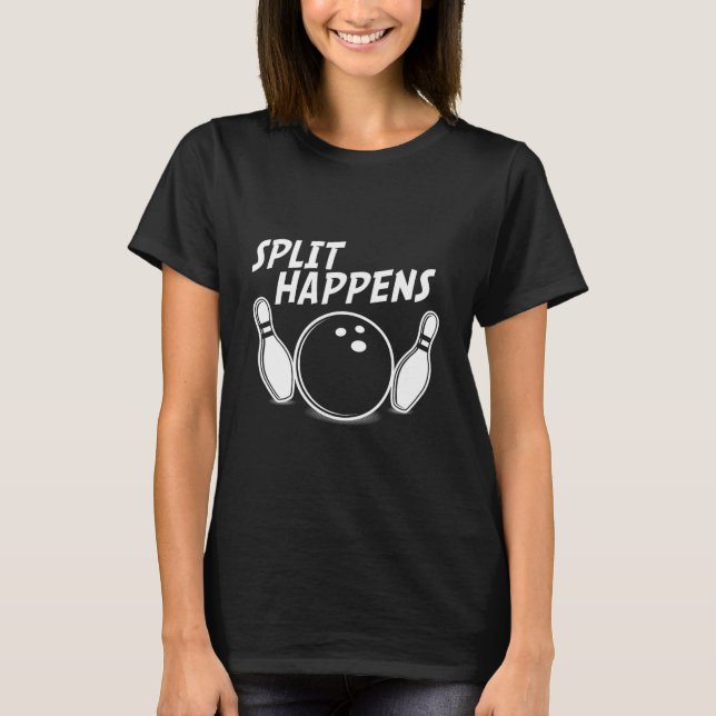 Funny Bowling Shirt Split Happens  (Front)