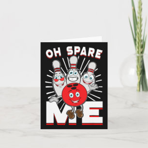 Funny Bowling Shirts Oh Spare Me Card