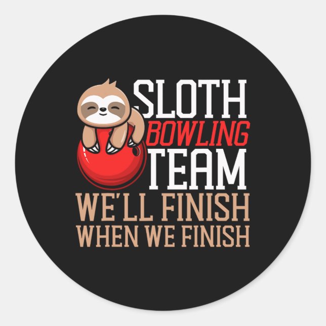Funny Bowling Sloth Sloth Bowling Team We'll Finis Classic Round Sticker (Front)
