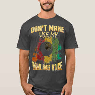Funny Bowling Sports Voice Bowling Alley Ballgame  T-Shirt