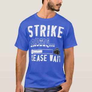 Funny Bowling Strike Loading Please Wait T-Shirt